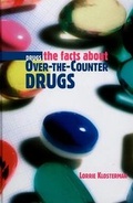 Cover: The Facts about Over-The-Counter Drugs - Cavendish Square Publishing