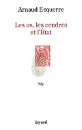 Cover: Les os, les cendres et l'Etat - Fayard