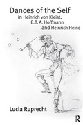 Cover: Dances of the Self in Heinrich von Kleist, E.T.A. Hoffmann and Heinrich Heine - Routledge
