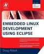 Cover: Embedded Linux Development Using Eclipse - Newnes