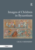 Cover: Images of Children in Byzantium - Routledge