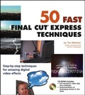Cover: 50 Fast Final Cut Express Techniques - Hungry Minds Inc,U.S.