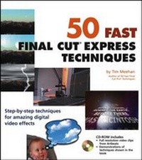 Abbildung von: 50 Fast Final Cut Express Techniques - Hungry Minds Inc,U.S.