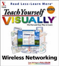 Enlarge image Cover: Teach Yourself Visually Wireless Networking - Hungry Minds Inc,U.S.