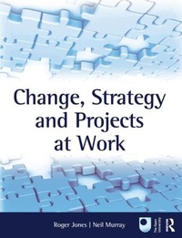 Abbildung von: Change, Strategy and Projects at Work - Butterworth-Heinemann