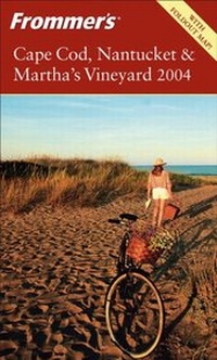 Abbildung von: Frommer's Cape Cod, Nantucket & Martha's Vineyard 2004 - Hungry Minds Inc,U.S.