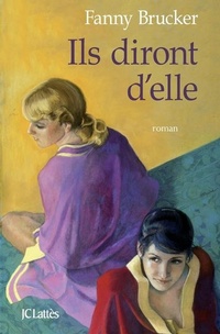 Enlarge image Cover: Ils diront d'elle - Editions J.C. Lattes