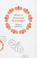 Cover: What is Historical Sociology - Polity Press