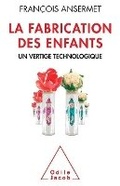 Bild: Manufacture of Children / La Fabrication des enfants - Odile Jacob
