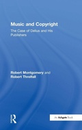 Cover: Music and Copyright: The Case of Delius and His Publishers - Routledge