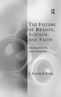 Enlarge image Cover: The Future of Reason, Science and Faith - Routledge