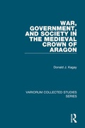 Cover: War, Government, and Society in the Medieval Crown of Aragon - Routledge