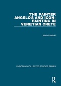 Cover: The Painter Angelos and Icon-Painting in Venetian Crete - Routledge