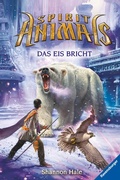 Cover: Spirit Animals, Band 4 - Das Eis bricht - Ravensburger