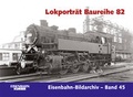 Cover: Lokportr&auml;t Baureihe 82 - EK-Verlag ein Imprint von EK-Medien GmbH