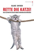 Cover: Rette die Katze! Das ultimative Buch &uuml;bers Drehbuchschreiben - Autorenhaus-Verlag