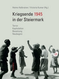 Enlarge image Cover: Kriegsende 1945 in der Steiermark - CLIO Verein f. Geschichts- & Bildungsarbeit