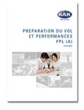 Cover: Ausbildungsprogramm Privatpiloten-Lizenz PPL / Preparation du vol et performances - BAK-Verlag
