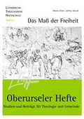 Cover: Das Ma&szlig; der Freiheit - Lutherische Theol. Hochschule Ts.
