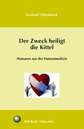 Cover: Der Zweck heiligt die Kittel - Reglin, R