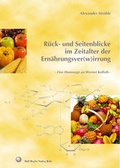 Cover: R&uuml;ck- und Seitenblicke im Zeitalter der Ern&auml;hrungsver(w)irrung - Reglin, R