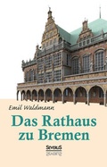 Cover: Das Rathaus zu Bremen - SEVERUS Verlag