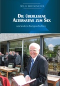 Cover: Die &uuml;berlegene Alternative zum Sex und andere Kurzgeschichten - Simon Verlag f&uuml;r Bibliothekswissen