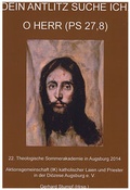 Cover: Dein Antlitz suche ich, o Herr (Ps 27,8) - Initiativkreis Kath. Laien u. Priester in d. Di&ouml;zese Augsburg