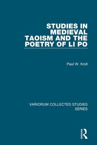 Enlarge image Cover: Studies in Medieval Taoism and the Poetry of Li Po - Routledge