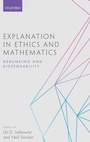 Cover: Explanation in Ethics and Mathematics - Oxford University Press