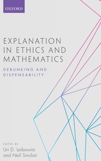 Enlarge image Cover: Explanation in Ethics and Mathematics - Oxford University Press