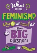 Cover: What is Feminism? Why do we need It? And Other Big Questions - Wayland