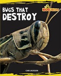 Cover: Bugs That Destroy - Cavendish Square Publishing