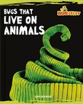 Cover: Bugs That Live on Animals - Cavendish Square Publishing