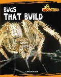 Cover: Bugs That Build - Cavendish Square Publishing