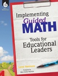 Cover: Implementing Guided Math: Tools for Educational Leaders - Shell Educational Publishing