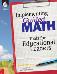 Enlarge image Cover: Implementing Guided Math: Tools for Educational Leaders - Shell Educational Publishing