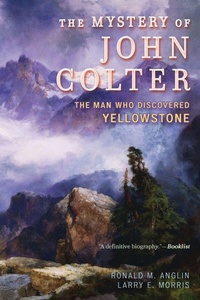 Enlarge image Cover: The Mystery of John Colter - Rowman & Littlefield Publishers