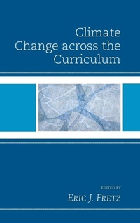 Enlarge image Cover: Climate Change across the Curriculum - Lexington Books