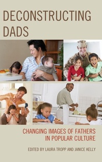 Enlarge image Cover: Deconstructing Dads - Lexington Books