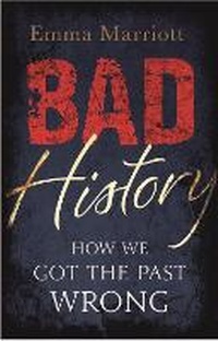 Enlarge image Cover: Bad History - Michael O'Mara Books Ltd