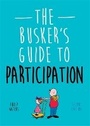 Cover: The Busker's Guide to Participation, Second Edition - Jessica Kingsley Publishers