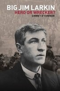 Enlarge image Cover: Big Jim Larkin - University College Dublin Press