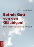 Cover: Befreit Gott von den Gl&auml;ubigen! - Tectum Wissenschaftsverlag
