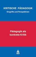 Cover: P&auml;dagogik als konkrete Kritik - Schneider Hohengehren