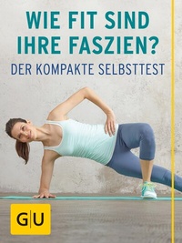 Abbildung von: Wie fit sind Ihre Faszien? - Gräfe und Unzer