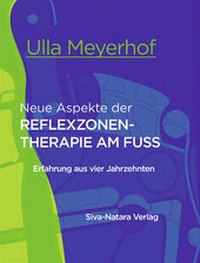 Abbildung von: Neue Aspekte der REFLEXZONEN-THERAPIE AM FUSS - Siva Natara