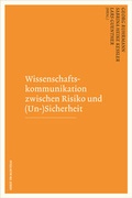 Cover: Wissenschaftskommunikation zwischen Risiko und (Un-)Sicherheit - Herbert von Halem Verlag