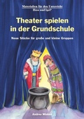 Cover: Theater spielen in der Grundschule - Hase und Igel Verlag