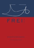 Cover: Frei Otto: Die Zukunft hat schon begonnen - Chemnitzer Verlag und Druck